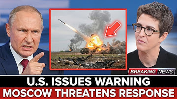 U.S. WARNS Putin After Ukraine’s Deep Strike — Moscow Issues Immediate Threat | Rachel Maddow