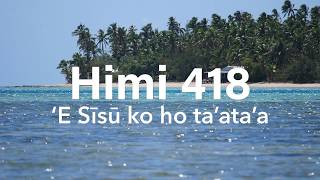 Video thumbnail of "Himi 418 'E Sisu ko ho ta'ata'a"