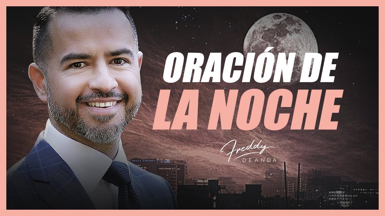 🌙🙏Oración de la Noche - Freddy DeAnda - YouTube