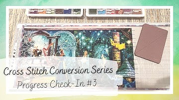 EPIC Cross Stitch Conversion to a Diamond Painting Project Update #3 - One-third Complete!