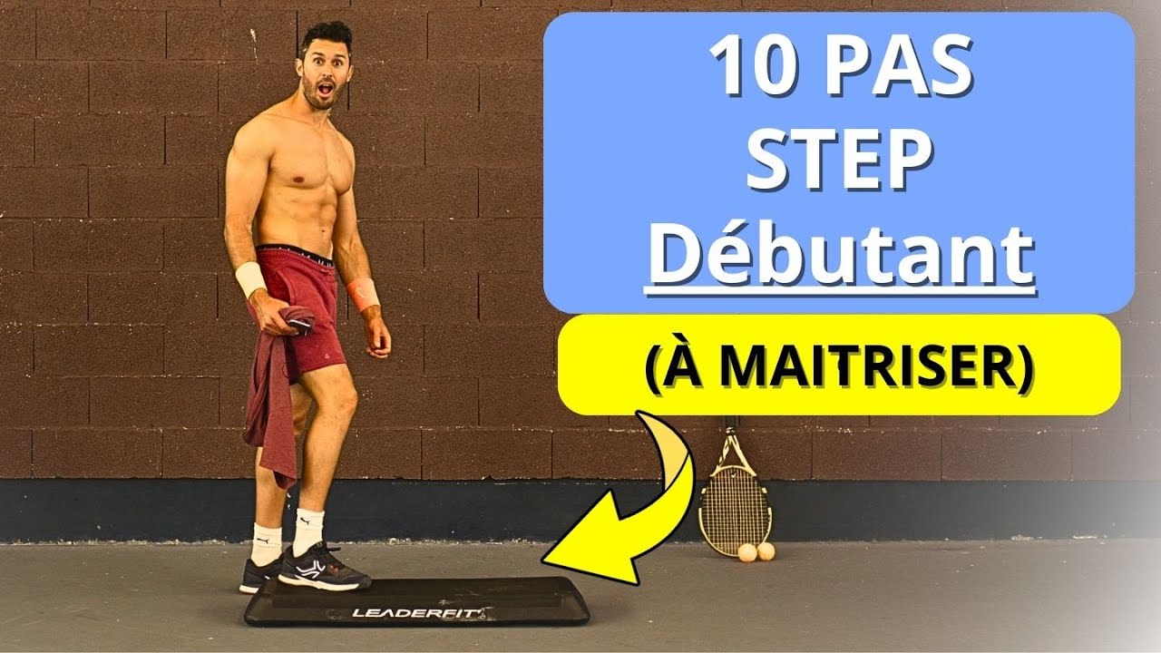 10 pas STEP débutant à maitriser !