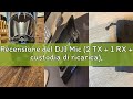 Recensione del DJI Mic (2 TX + 1 RX + custodia di ricarica), microfono wireless, distanza fino a 250