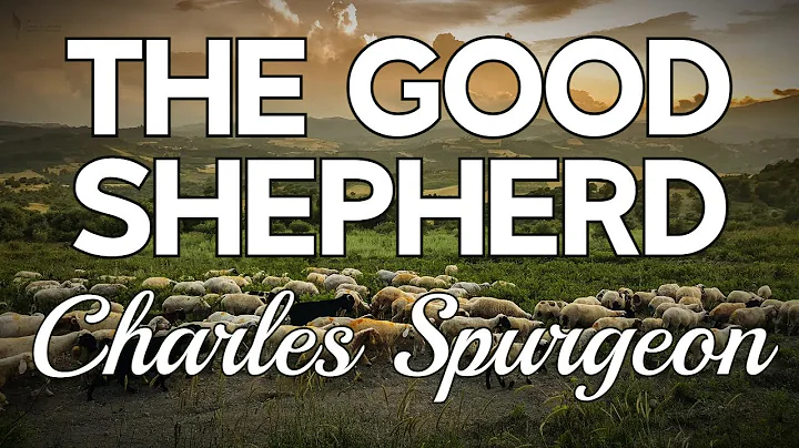 The Good Shepherd | Psalm 23:1 | C.H. Spurgeon Ser...