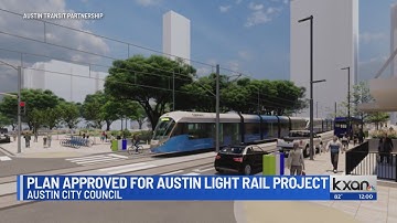 Austin City Council approves plan for light rail project
