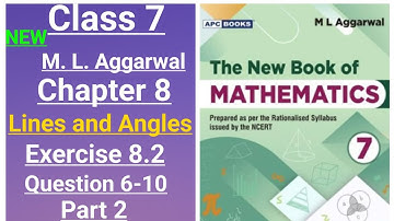New ml aggarwal class 7th maths chapter 8 (Lines and Angles) exercise 8.2 question 6-10 (part 2)