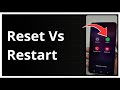 Reset Vs Restart | What's Difference Between Resetting Your Phone & Restarting Your Mobile