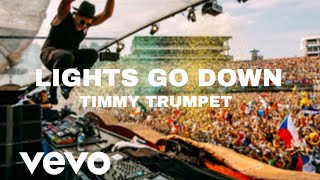 TIMMY TRUMPET - LIGHTS GO DOWN (MUSIC VIDEO)