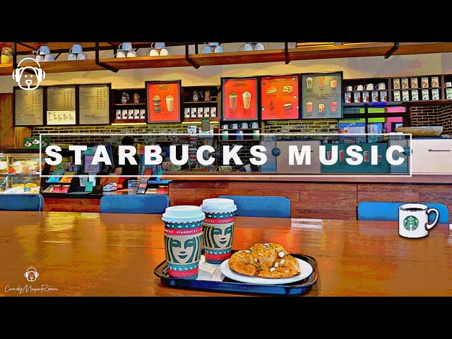 Best Starbucks Music Playlist -  Jazz Coffee Shop Playlist, Study, Work, Starbucks Music class=