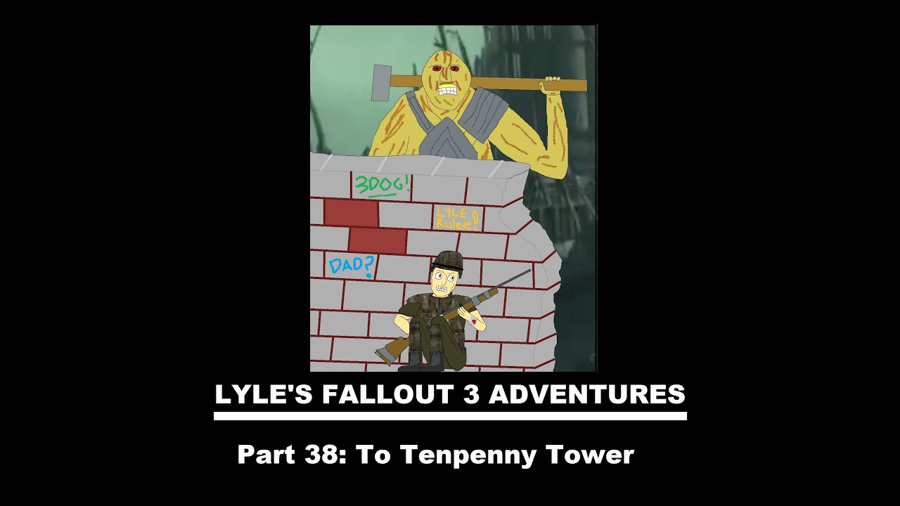 Lyle's Fallout 3 Adventures Part 38 :To Tenpenny Tower