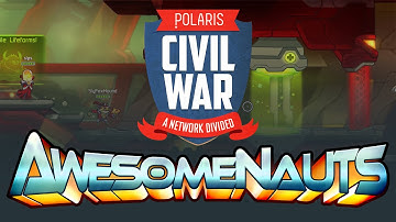 Polaris Civil War - Awesomenauts [SPONSORED]