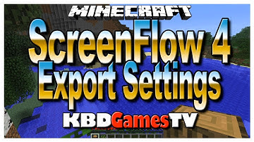 ScreenFlow 4 Export Settings for Minecraft