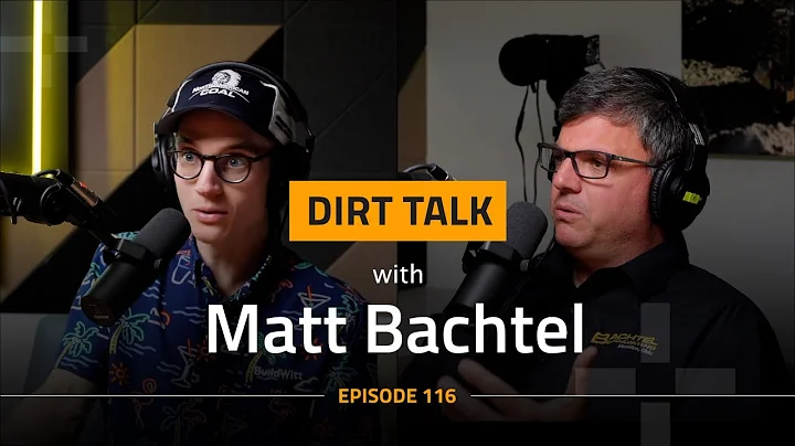 Building Slow and Steady with Matt Bachtel -- Dirt...