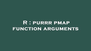 R : purrr pmap function arguments