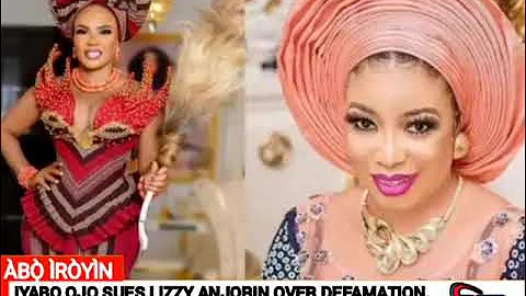 IYABO OJO SUES LIZZY ANJORIN OVER DEFAMATION, DEMANDS N500 MILLION IN DAMAGES olalekanmultitalk