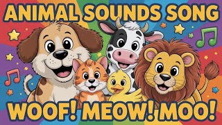 Animal Sounds Song | Woof! Meow! Moo! 🐶🐱🐮