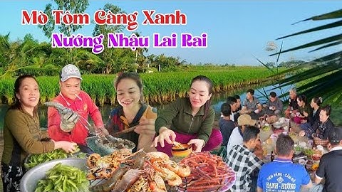 Anh Em Tụ Họp Mò Tôm Càng Xanh Và Làm Vài Món Nhậu Lai Rai 