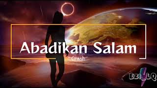 Video-Miniaturansicht von „Abadikan Salam➖ Crash (Lirik Video)“