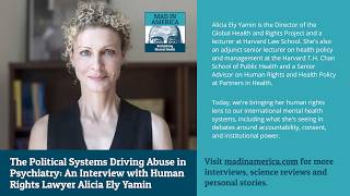 The Political Systems Driving Abuse in Psychiatry: An Interview with Human Rights Lawyer Alicia... screenshot 3