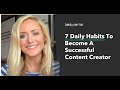 7 Daily Habits To Become A Successful Content Creator