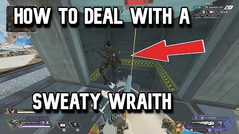 How to DEAL with a Sweaty Wraith
