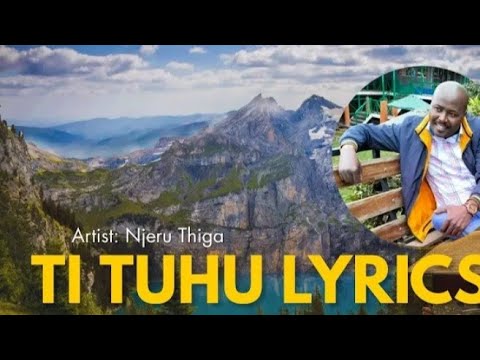 Ti Tuhu ENGLISH lyrics version - Njeru Thiga