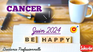 CANCER - Guidance Peofessionnelle - JUIN 2024: quelque chose se termine. En avant toute 🙏🏼