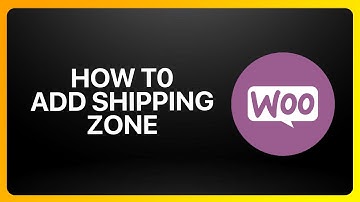 How To Add Shipping Zone In WooCommerce Tutorial