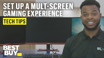 Setting Up a Multi-Screen Gaming Experience - Tech Tips from Best Buy