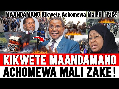 Kikwete KWISHA MAANDAMANO Yamfikia GARI Ya Familia Yake LACHOMWA MOTO Na Waandamanaji Sasa