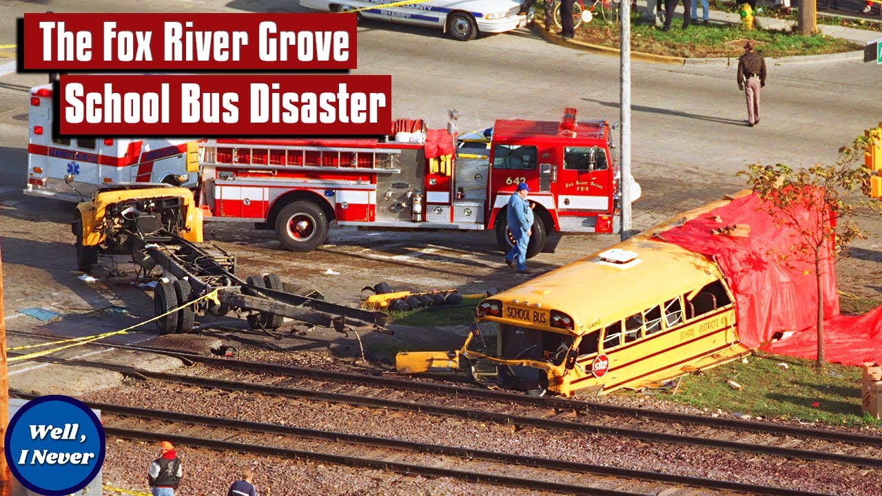 Fox River Grove School Bus Disaster | Train vs School Bus | Well, I Never