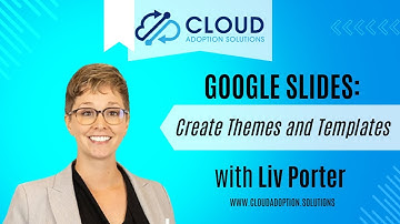 Google Slides: Create Themes and Templates, Save Time: CAS Come and See Video
