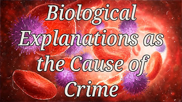Biological Trait Theories  - Criminology