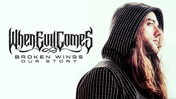 When Evil Comes - BROKEN WINGS (Official Video)