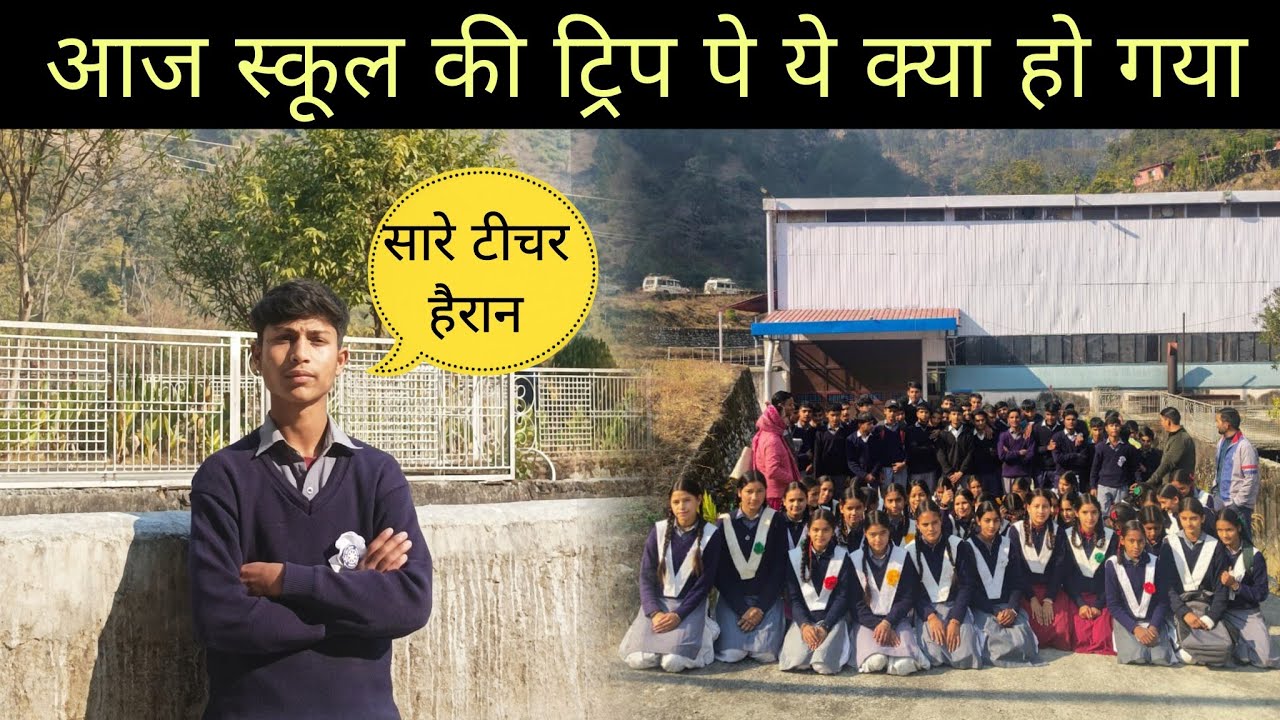 A School Trip from the Mountains | Life of a Pahadi School | Vlog” | Pahadi Life Style Vlog”