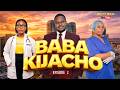 BABA KIJACHO EPISODE 2 Kwa Misukosuko Hii Baba Kijacho Atatoboa Kweli BABA KIJACHO EPISODE 2 Kwa Misukosuko Hii Baba Kijacho Atatoboa Kweli