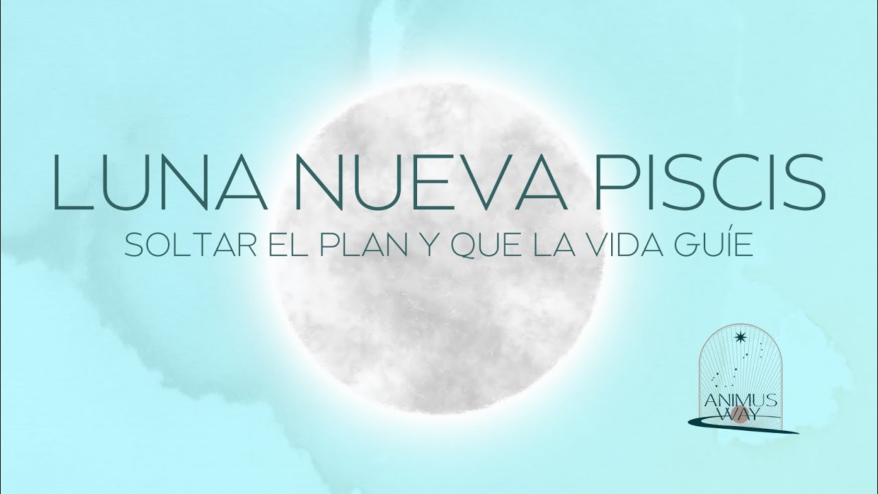 LUNA NUEVA PISCIS - PARA CADA SIGNO DE SOL Y ASCENDENTE - YouTube