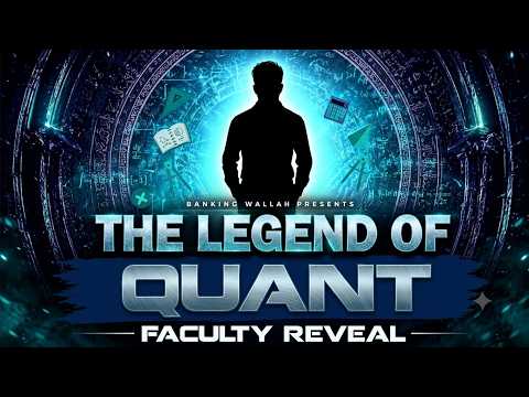🔥 The Legend of Quant is Coming! | Faculty Reveal Teaser | Banking Wallah