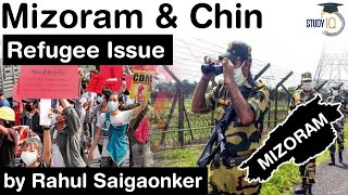 Chin Refugees in Mizoram - Who are Chin people of Burma? What is Mizoram Govt stand on Chin refugees