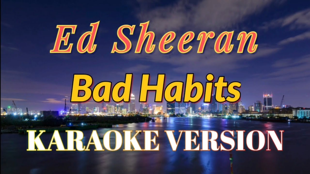 Ed Sheeran - Bad Habits Karaoke