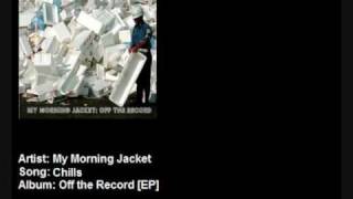 My Morning Jacket - Chills