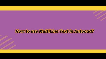 How to use MultiLine Text in AutoCAD