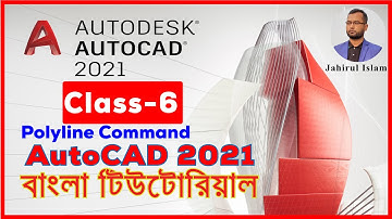 AutoCAD 2021 Polyline Command || AutoCAD Bangla Tutorial 2021 || Class-6 || By Jahirul Islam