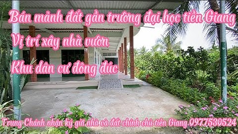 T.1413 bán 500 m2 đất vườn gần trường đại học tiền Giang vị trí đẹp xây nhà vườn mặt tiền rộng quá