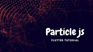 Flutter-Particle Js clone