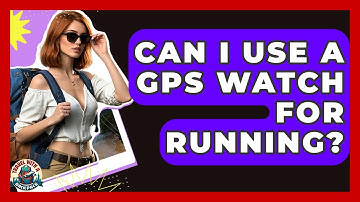 Can I Use A GPS Watch For Running? - Travel With A Backpack