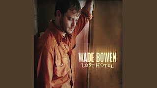 Miniatura de vídeo de "Wade Bowen - God Bless This Town"
