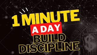 1 Minute a Day - Build Discipline