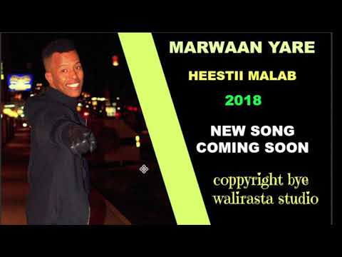 MARWAAN YARE MALAB 2018 NEW SONG COMING SOON