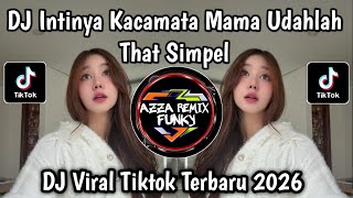 Download Lagu DJ INTINYA KCAMATA MAMA UDAHLAH THAT SIMPLE REMIX FULL BASS VIRAL TIKTOK TERBARU 2026 MP3