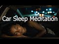 Fall Asleep Fast Sleep Meditation With Car Sounds at night